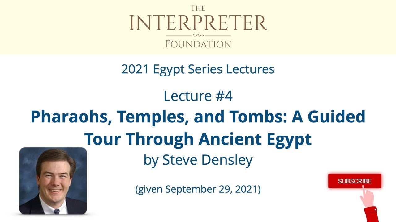 Pharaohs, Temples, and Tombs: A Guided Tour Through Ancient Egypt (Egypt lecture #4)