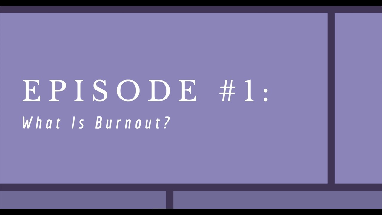 Episode 1: What is Burnout?