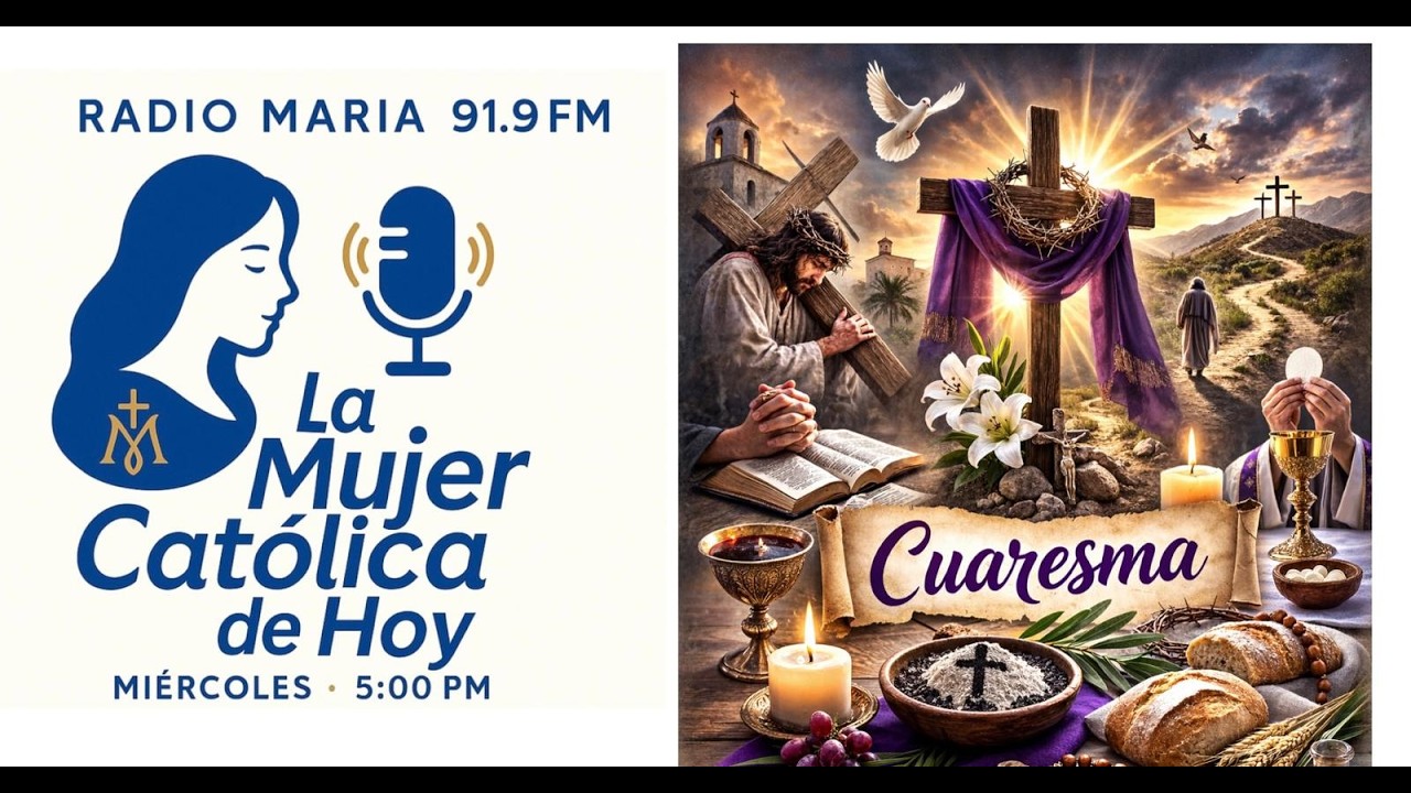 Vivir la Cuaresma con fe: Reflexiones para la mujer actual | Radio María