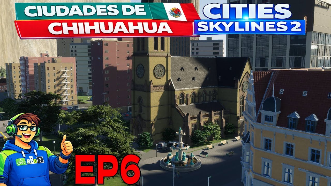 Construyendo ciudades de México en Cities Skylines 2 | Ep.6 Chihuahua