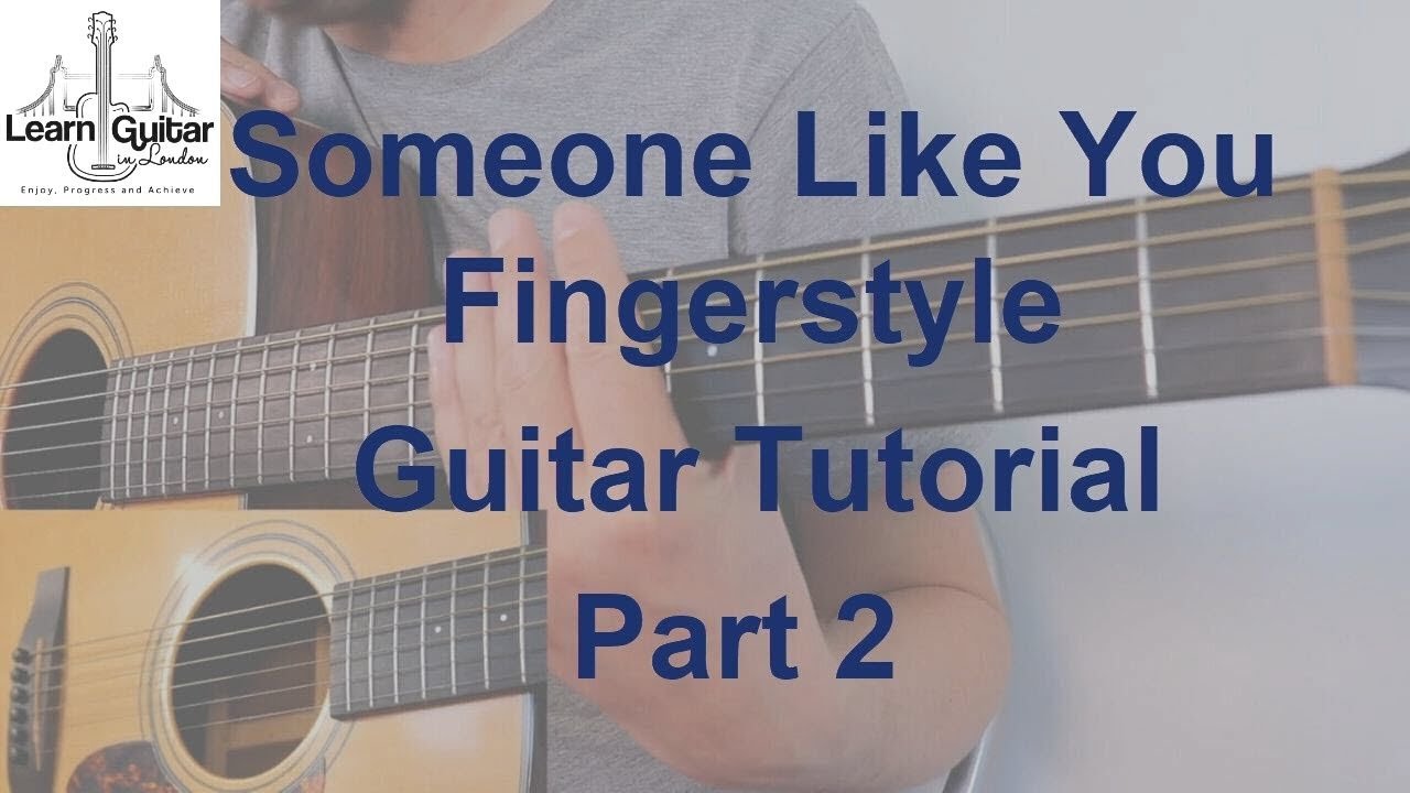 Someone Like You - Fingerstyle Guitar Lesson - Part 2 - Drue James