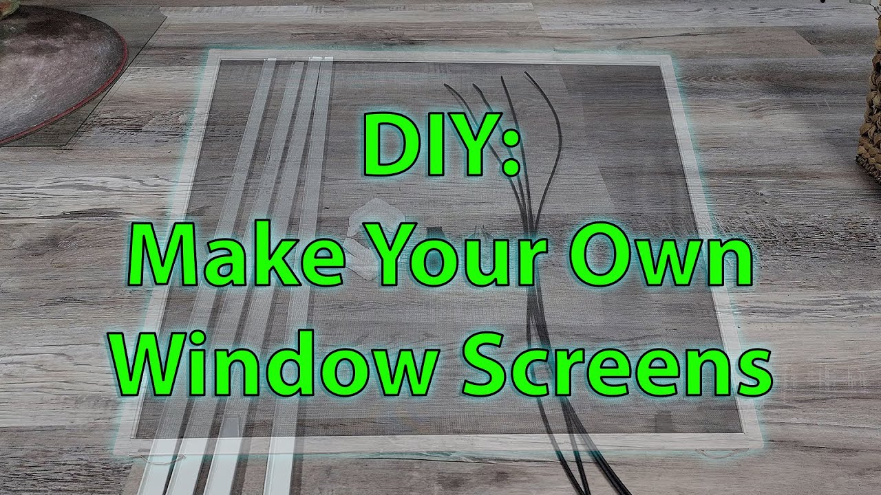 DIY: Make Your own Window Screens