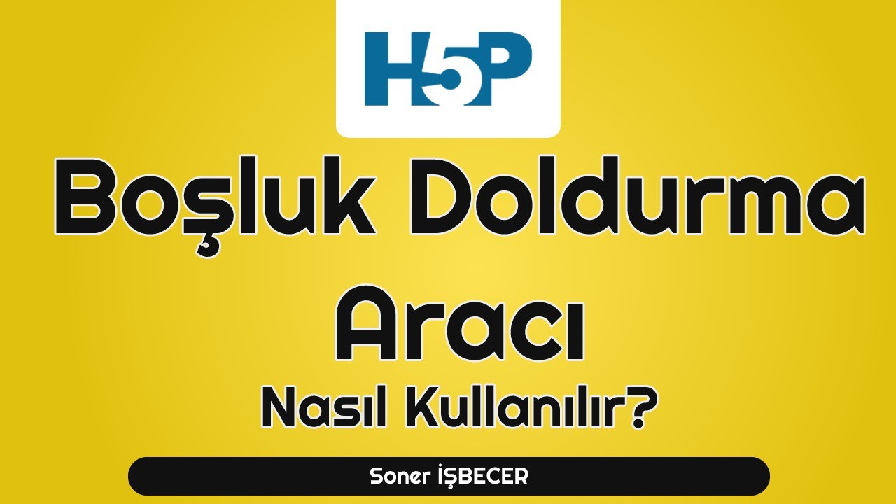 9) H5P Boşluk Doldurma Aracı | Fill in the Blanks