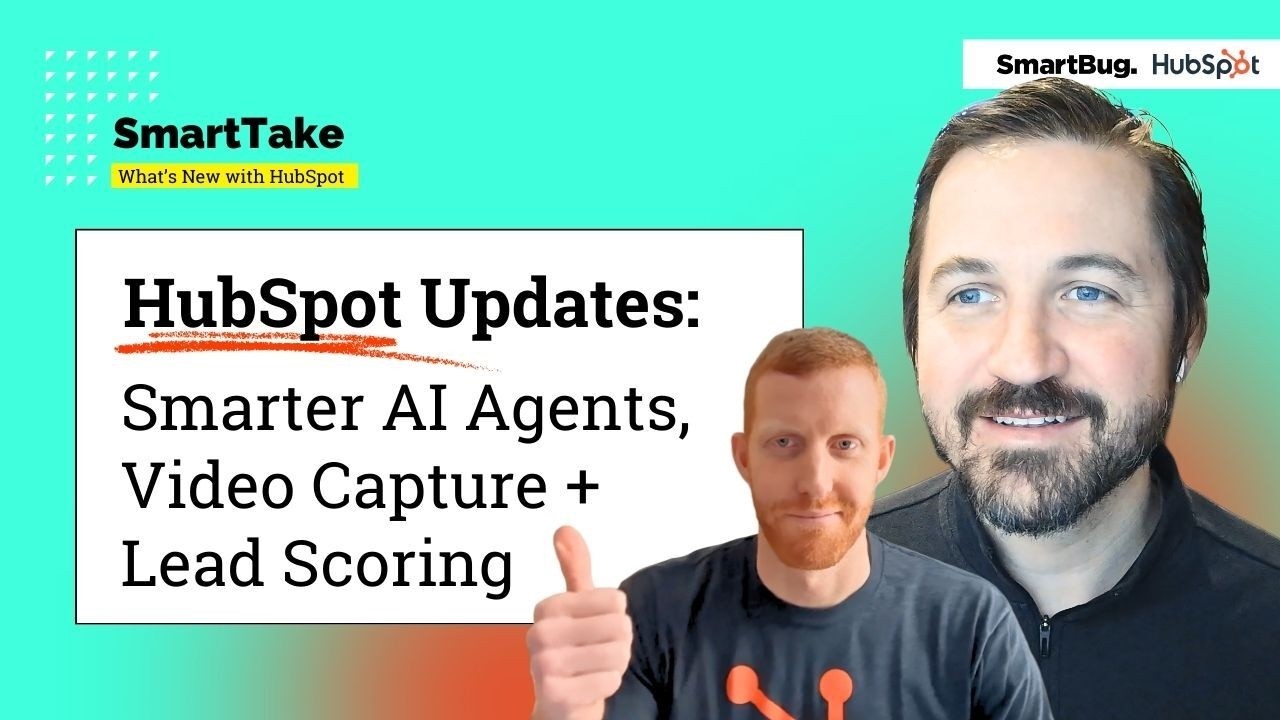 HubSpot February 2026 Updates: Smarter AI Agents, Video Capture + Lead Scoring