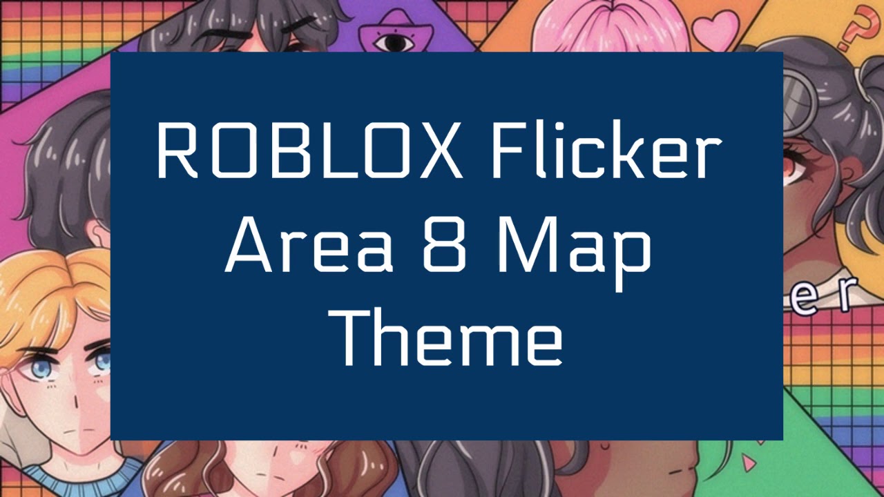 ROBLOX Flicker - Area 8 Map Theme