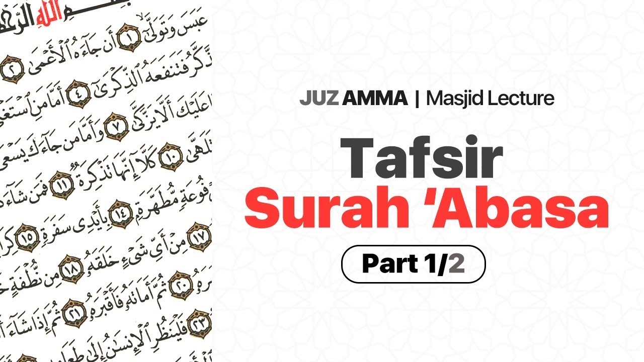 Tafsir Surat Abasa’ 1/2