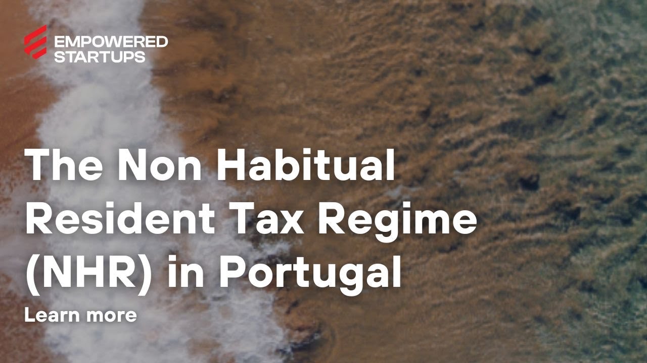 The Non-Habitual Resident Tax Regime (NHR) in Portugal: Learn More