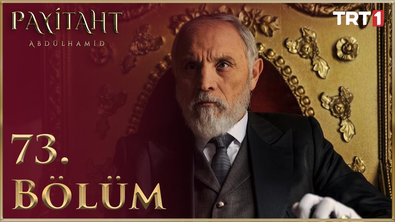 Payitaht Abd&uuml;lhamid 73. B&ouml;l&uuml;m (HD)