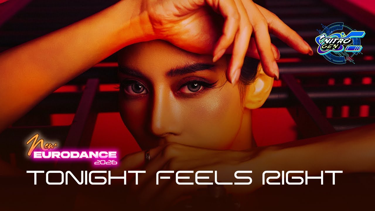 Nitro-Gen - Tonight feels right (New Eurodance 2026)