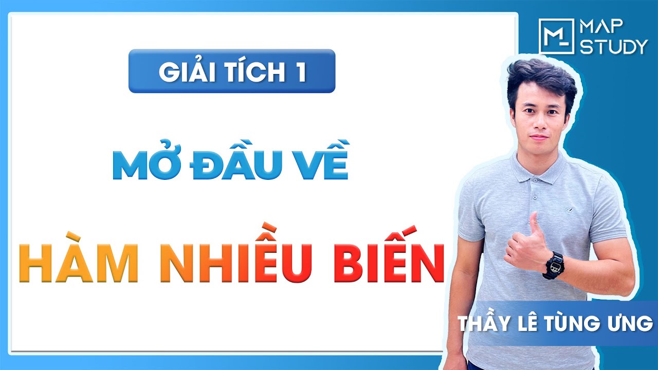 [GIẢI TÍCH 1 - LIVE] Buổi 18: Mở đầu về hàm nhiều biến - Thầy Lê Tùng Ưng