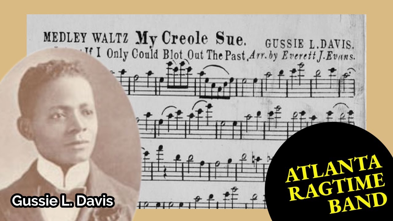My Creole Sue (Waltz) - Gussie Davis - Atlanta Ragtime Band