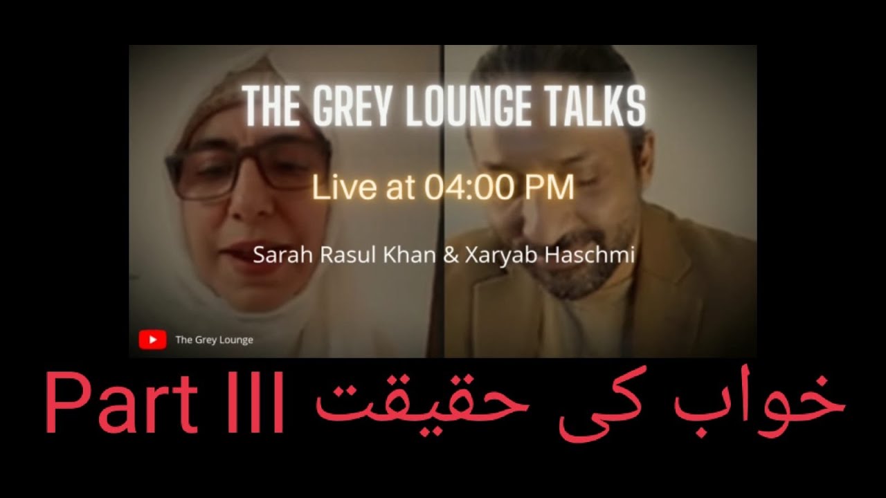 Kh'aab ki Haqeeqat Part III - Grey Lounge Talks Live!