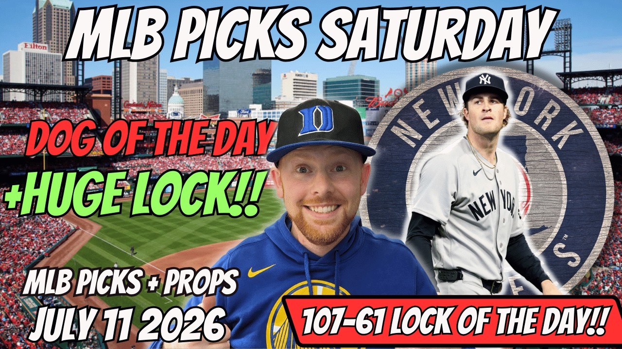 MLB Picks Today Saturday 7/11/2026 | Free MLB Best bets, Player Props, and Predictions