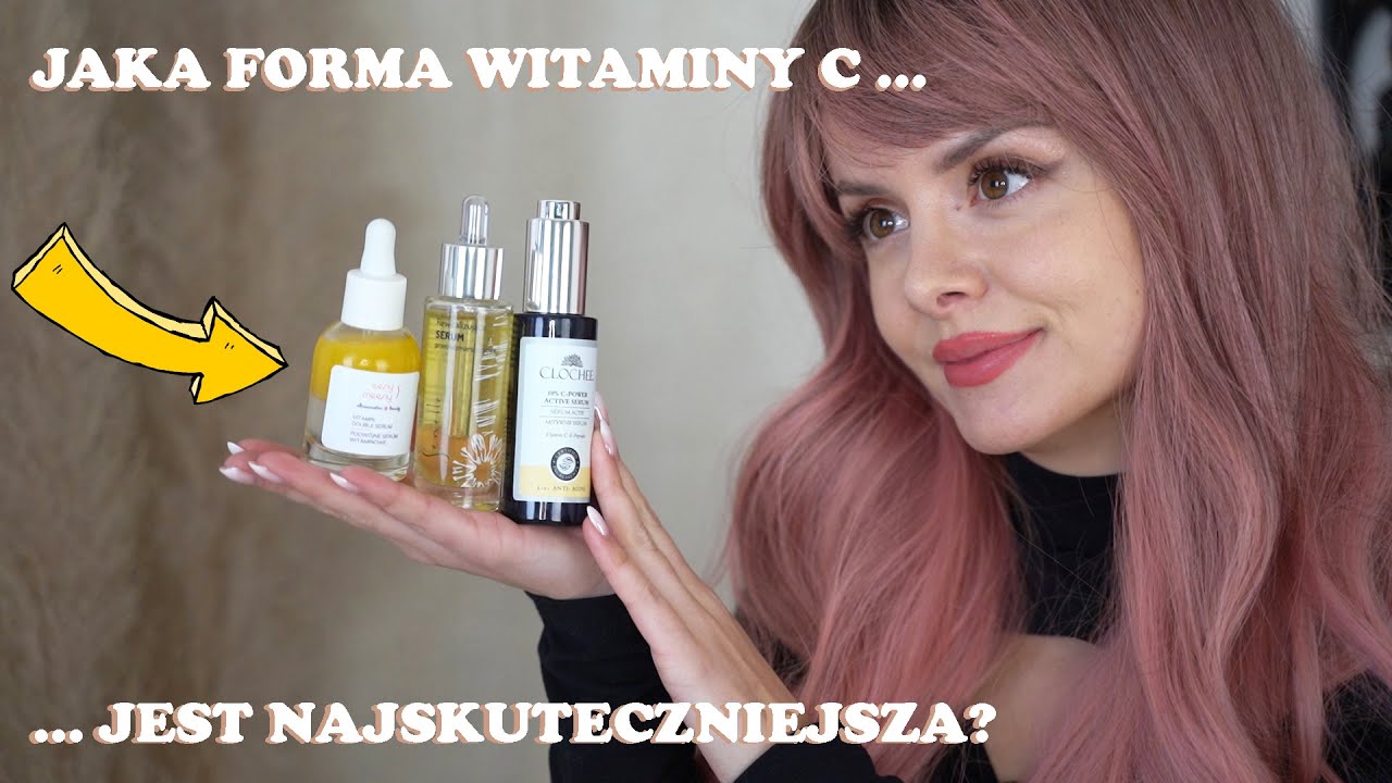 🎀 Witamina C - formy, SYNERGIA z innymi substancjami, POLECANE kosmetyki! 🎀