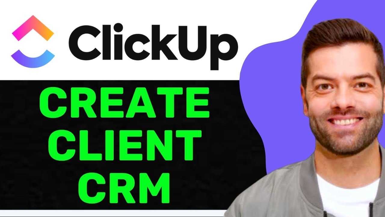 NEW! How to Create a Client CRM in ClickUp With No Templates In 2025! (FULL GUIDE)