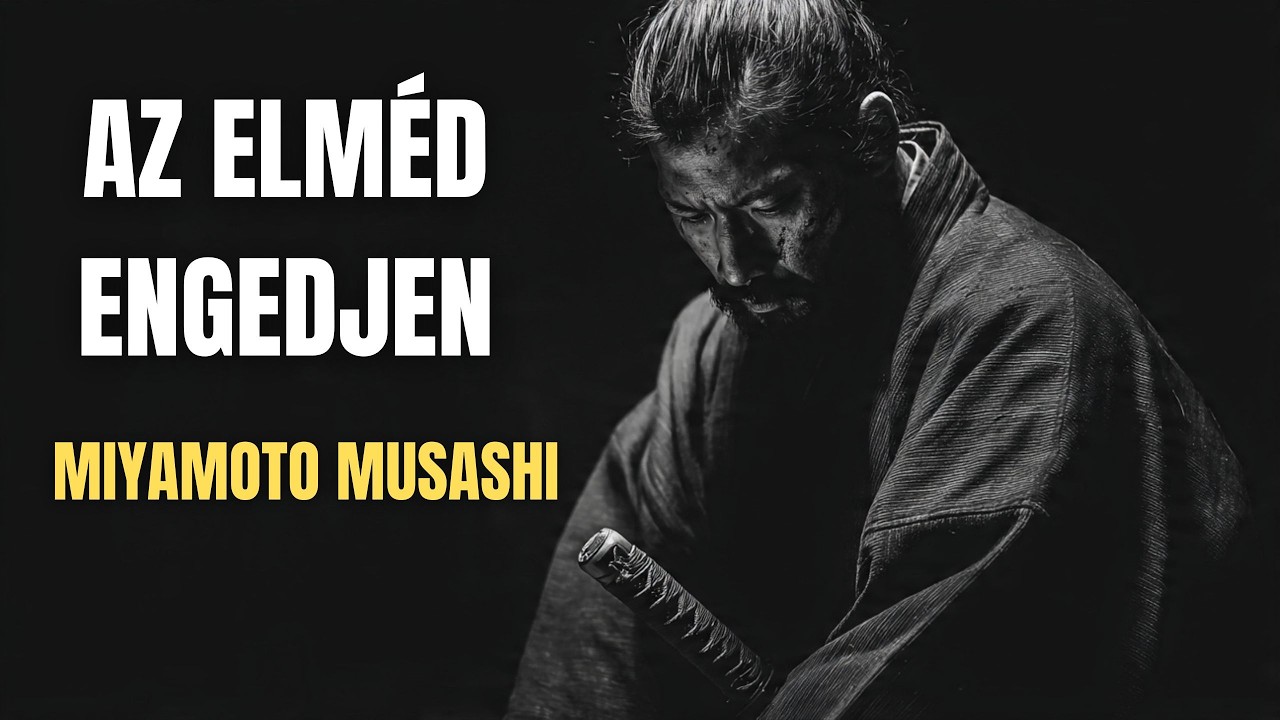 Hogyan Tanítsd Meg Az Elmédet Engedelmeskedni? – Miyamoto Musashi Tanítása