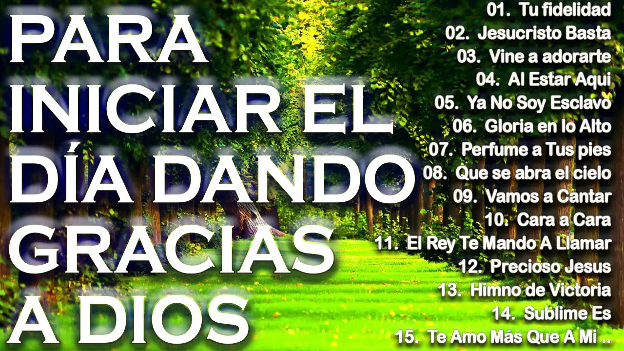 M&Uacute;SICA CRISTIANA PARA INICIAR EL D&Iacute;A DANDO GRACIAS A DIOS   GRANDES &Eacute;XITOS DE ALABANZA Y ADORIAC&Oacute;N