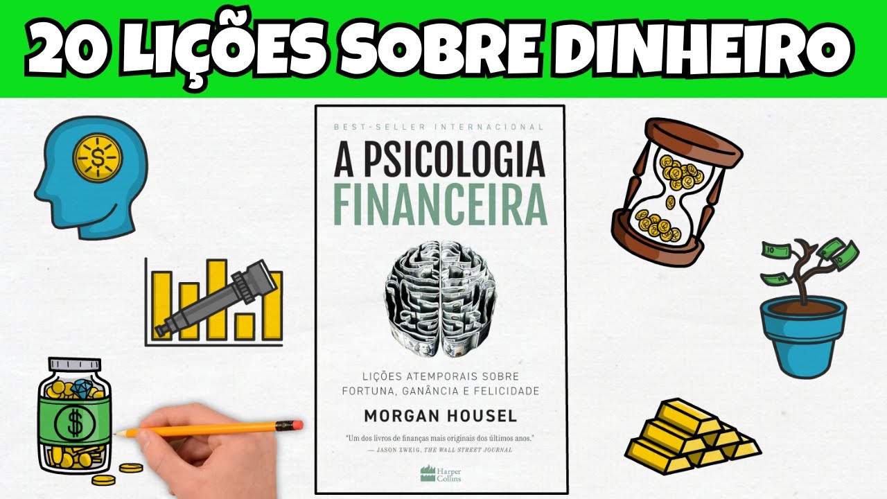 20 Lições do livro “A psicologia financeira” que vão mudar sua visão sobre dinheiro