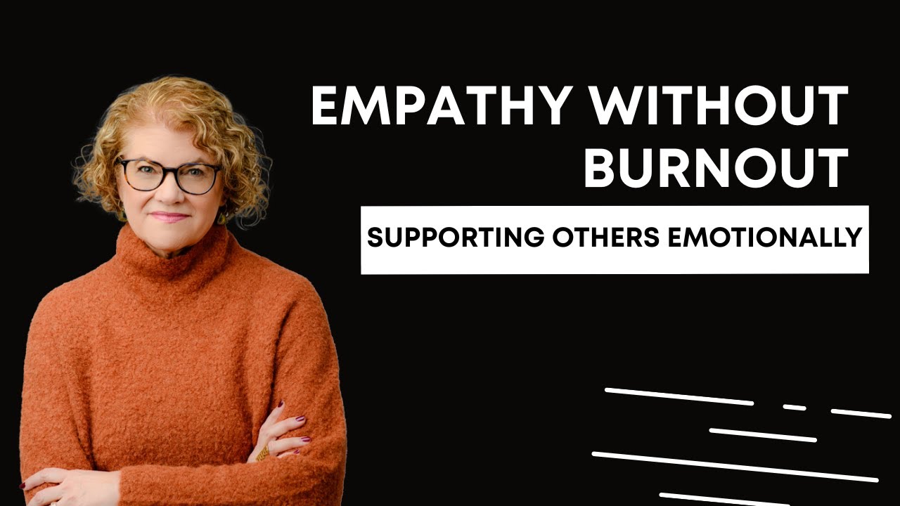 Empathy Without Burnout: Supporting Others Emotionally