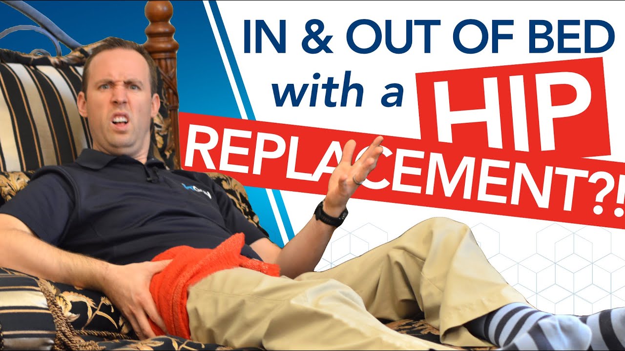 How to Get In and Out of Bed with a Hip Replacement