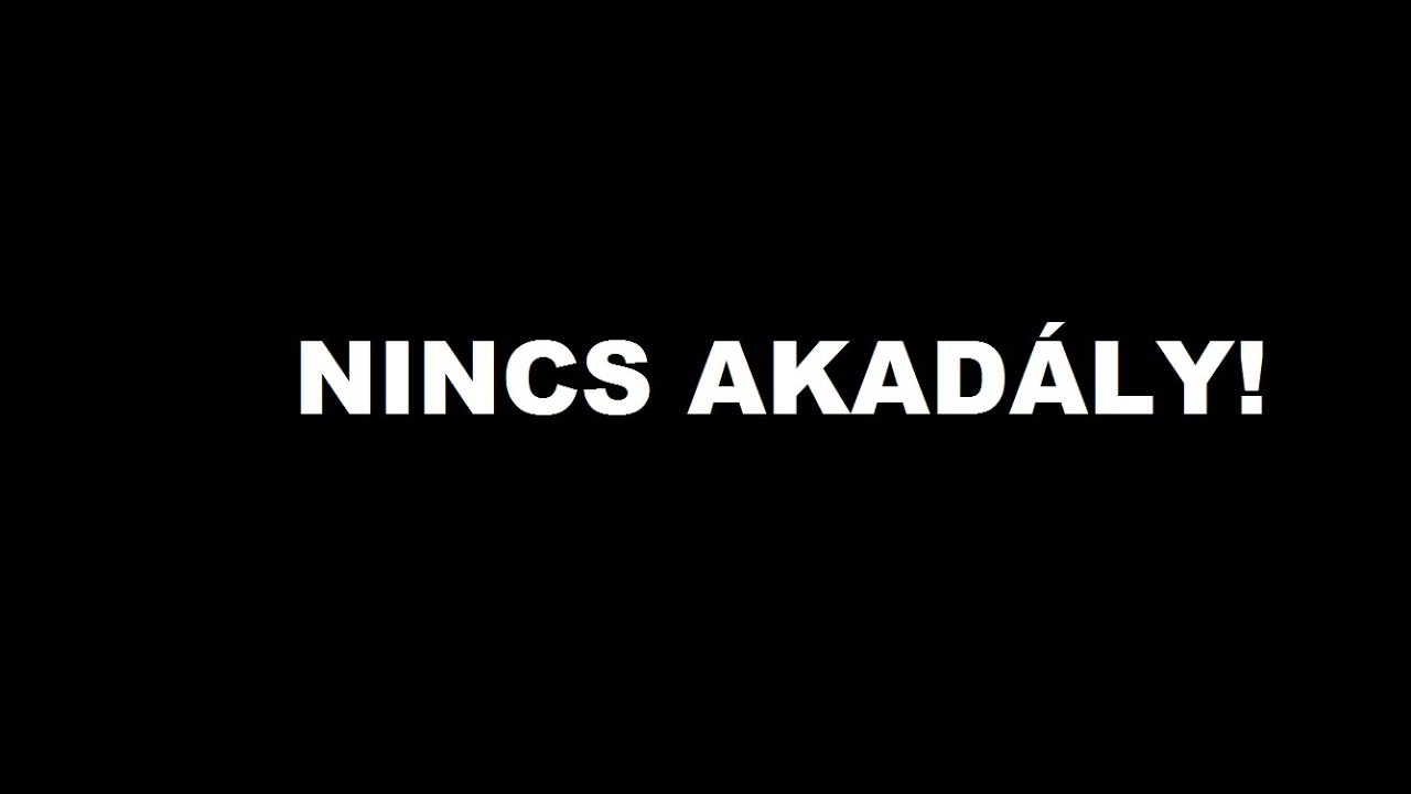 Nincs akadály!