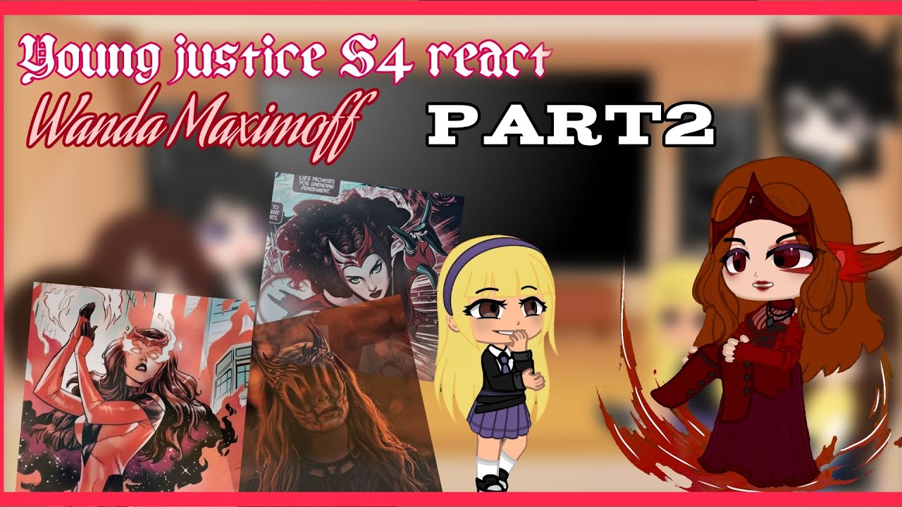 😼🧙‍♀️{Young justice S4 react to Wanda Maximoff/Scarlet Witch as Klarion's wife}🧙‍♀️😼(🇧🇷/🇺🇲) Part2/2