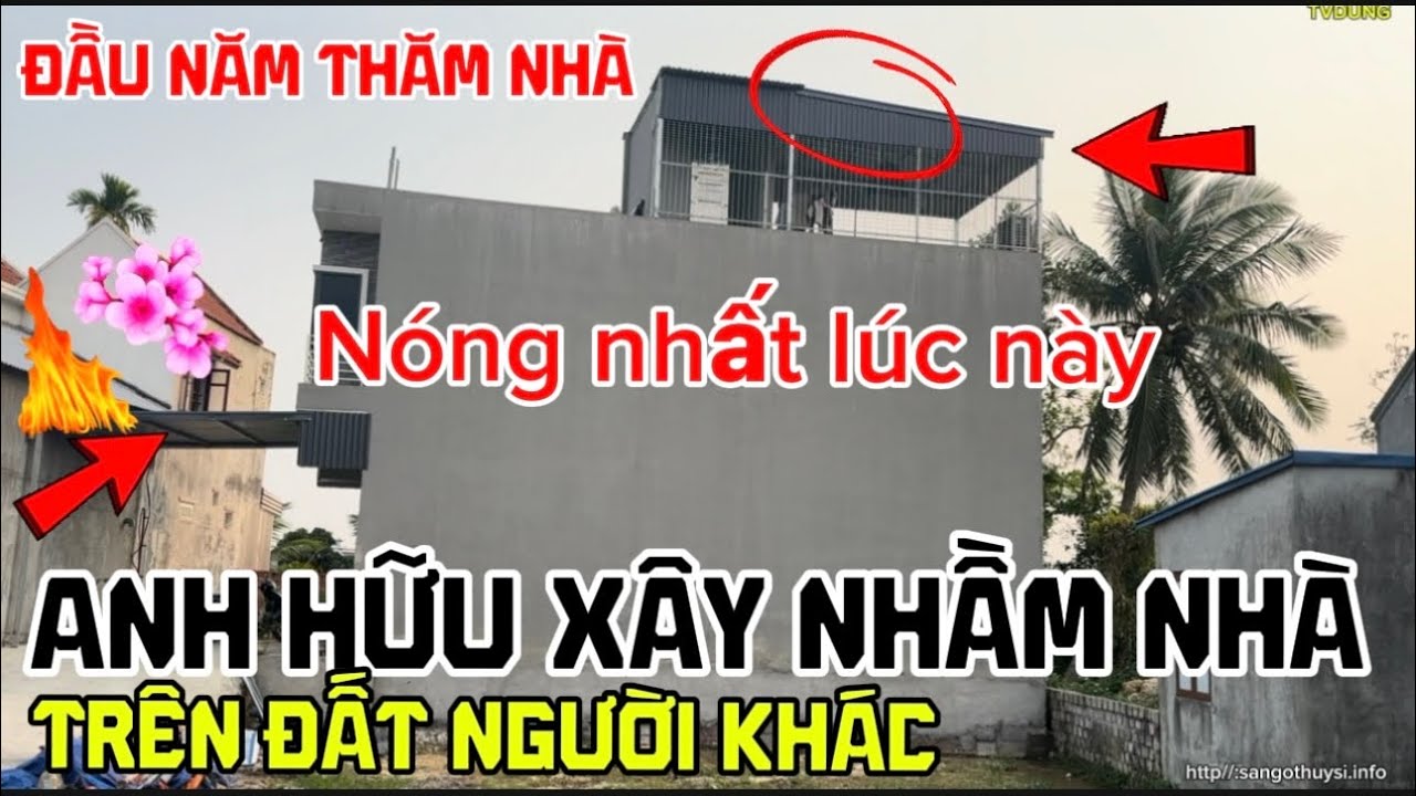 Thăm Ngôi Nhà Xây Nhầm Trên Đất Người Khác Anh Hữu Đệ Đơn Kiện Từ Năm Ngoái Giờ Ra Sao 