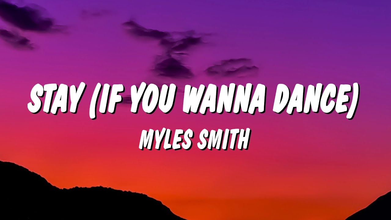 Myles Smith - STAY (If You Wanna Dance) (Lyrics)