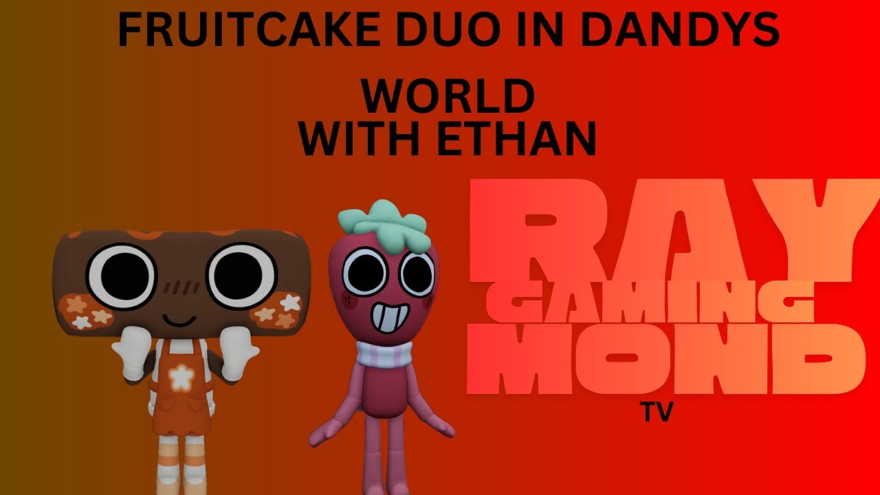 FRUITCAKE DUO IN DANDYS WORLD W/ETHAN