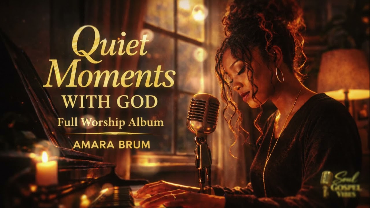 🙏 Quiet Moments With God | Full Worship Album – Amara Brum 🕯