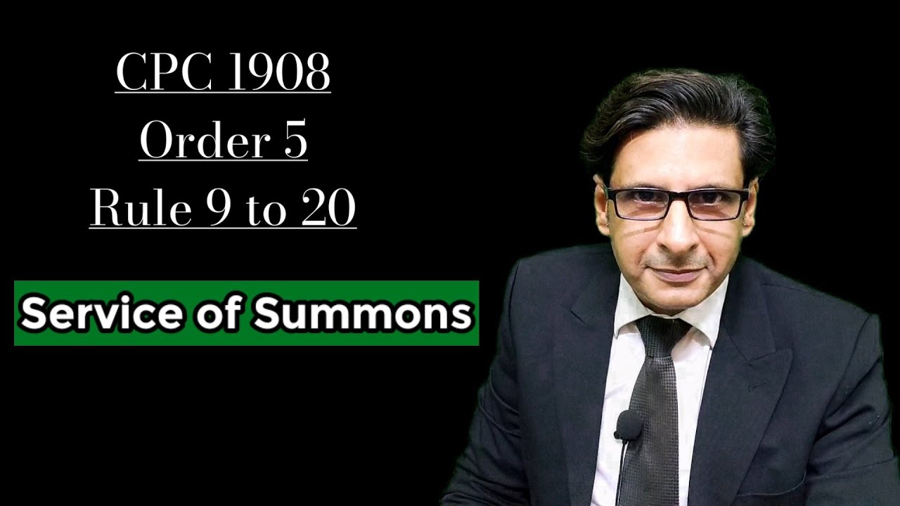 order 5 cpc 1908 | rule 9 to 20 of order 5 cpc | service of summons | summons