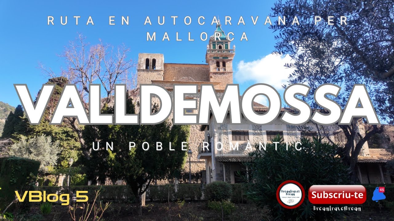 🚐 VALLDEMOSSA en autocaravana | Chopin, George Sand i un poble amb encant - VBlog 5