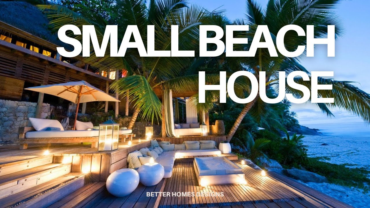 DREAM BEACH HOME ON A BUDGET? CHECK OUT THESE TOP 10 SMALL BEACH HOUSES YOU CAN AFFORD