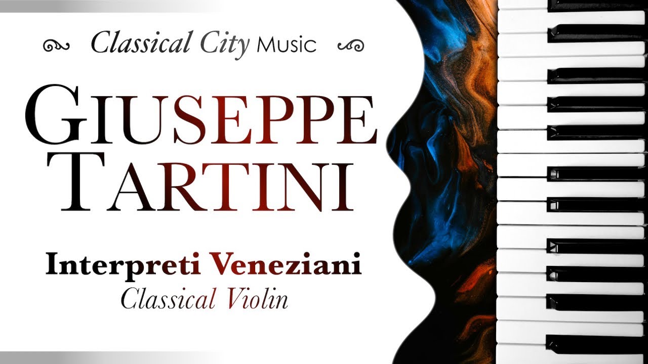 Giuseppe Tartini, Interpreti Veneziani - Classical Violin (Baroque Music) - HQ