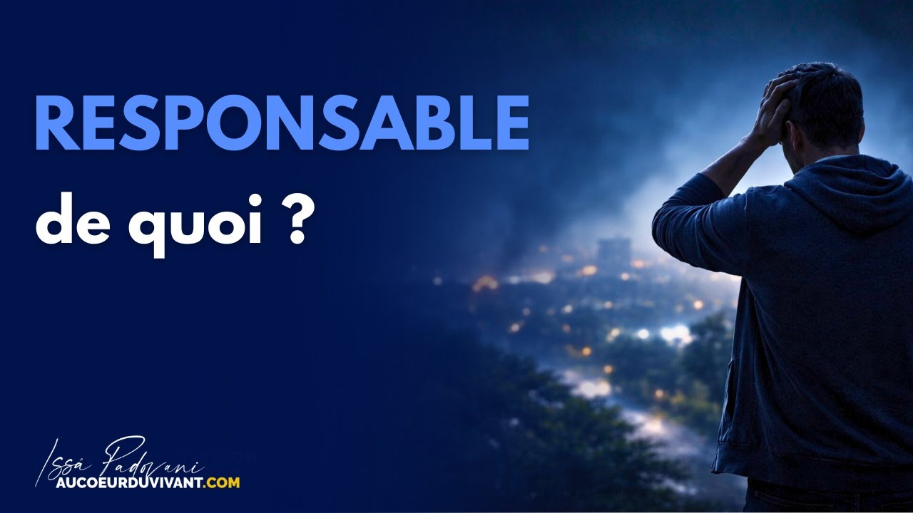 Responsable de quoi ?