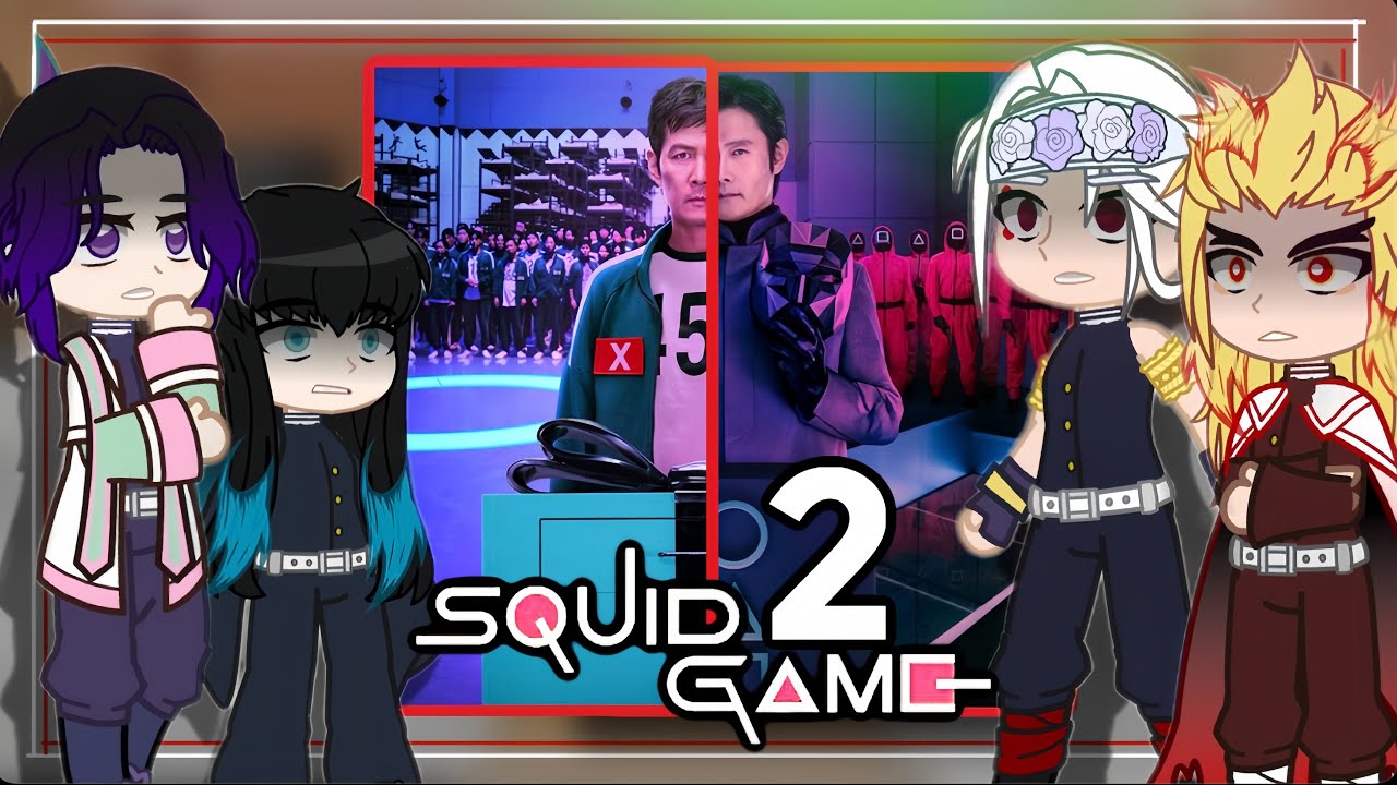 🥀Kny reaction to SQUID GAME || 🇺🇸/🇧🇷 || Gacha club || [LOLA]