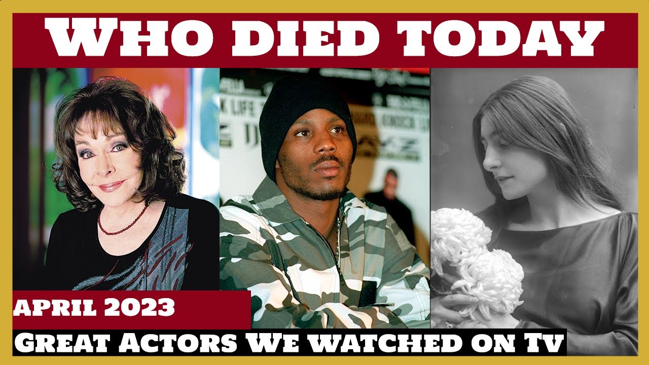 6 Famous Celebrities who died today 9th April - remembering big stars - 2023