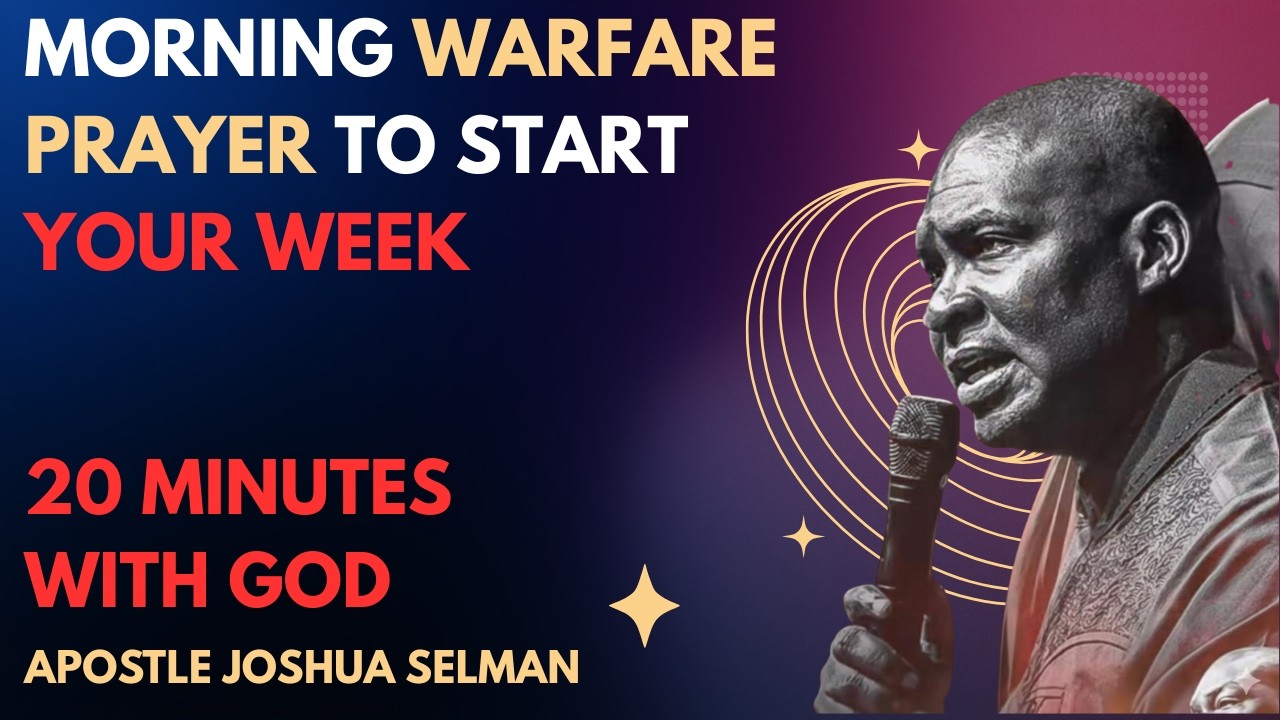 MORNING WARFARE PRAYER TO START YOUR WEEK | APOSTLE JOSHUA SELMAN