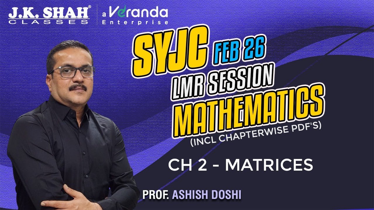Ch 2  Matrices | SYJC FEB 25 - 26 LMR Session