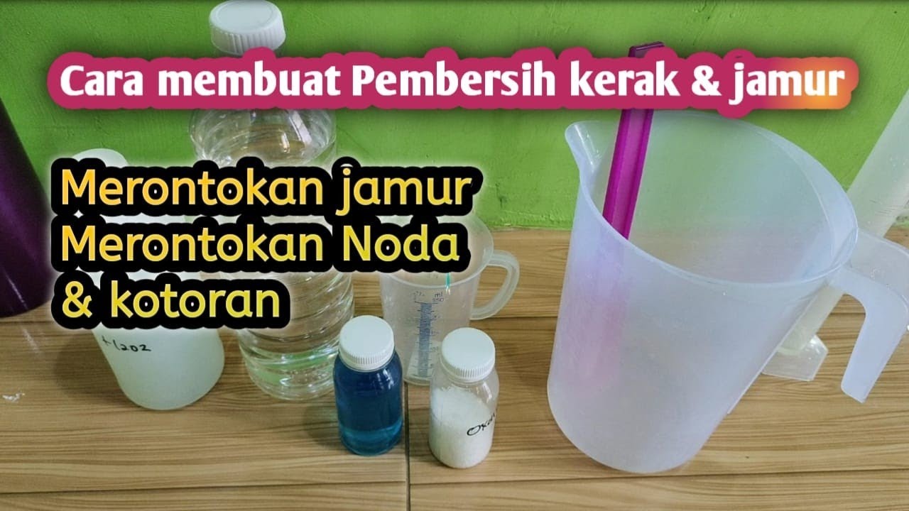 CARA MEMBUAT PEMBERSIH  KERAK DAN JAMUR