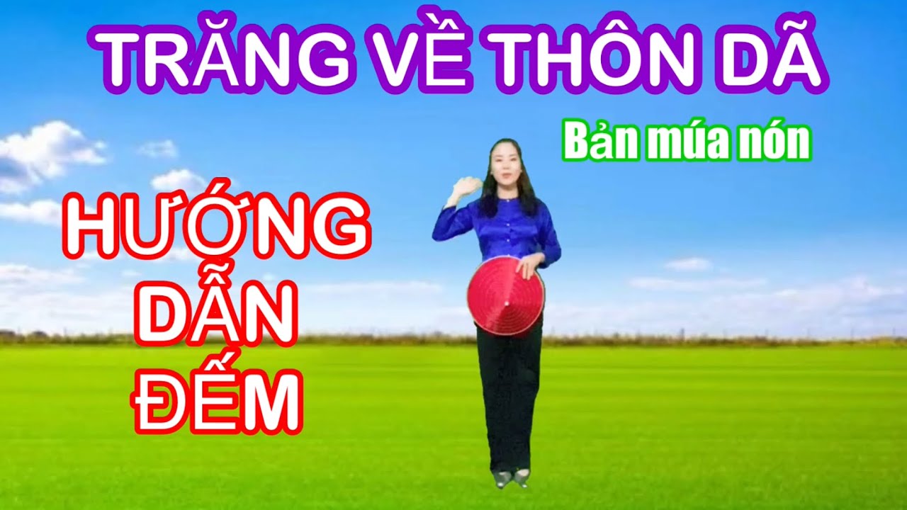 TRĂNG VỀ THÔN DÃ / HƯỚNG DẪN BẢN NÓN / NHẠC THÔN QUÊ