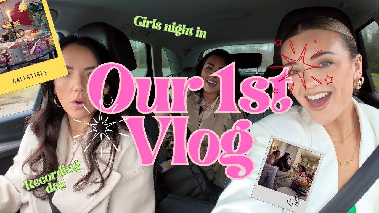 OUR FIRST VLOG & GALENTINES NIGHT! | GIRLS OVERHEARD VLOGS