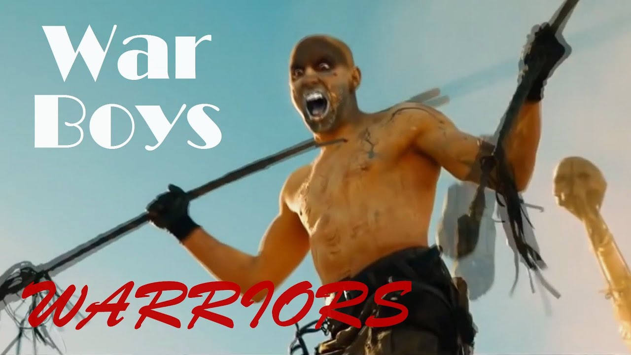War Boys || WARRIORS [Mad Max: Fury Road]