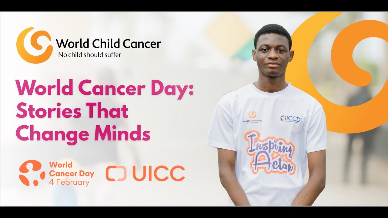 World Cancer Day: Stories That Change Minds | World Child Cancer