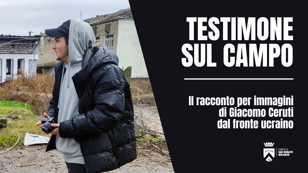 Testimone sul campo: il racconto per immagini di Giacomo Ceruti dal fronte ucraino