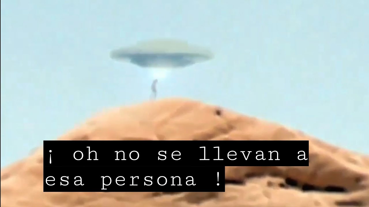 OVNI Llevandose a una Persona &oacute; Recogiendo a su Tripulante