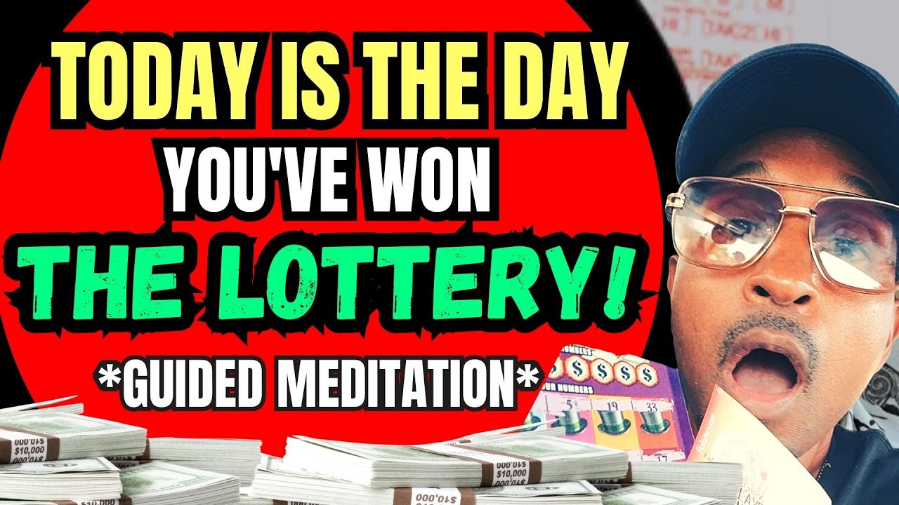TODAY IS THE DAY YOU'VE WON THE LOTTERY!  [GUIDED MEDITATION]