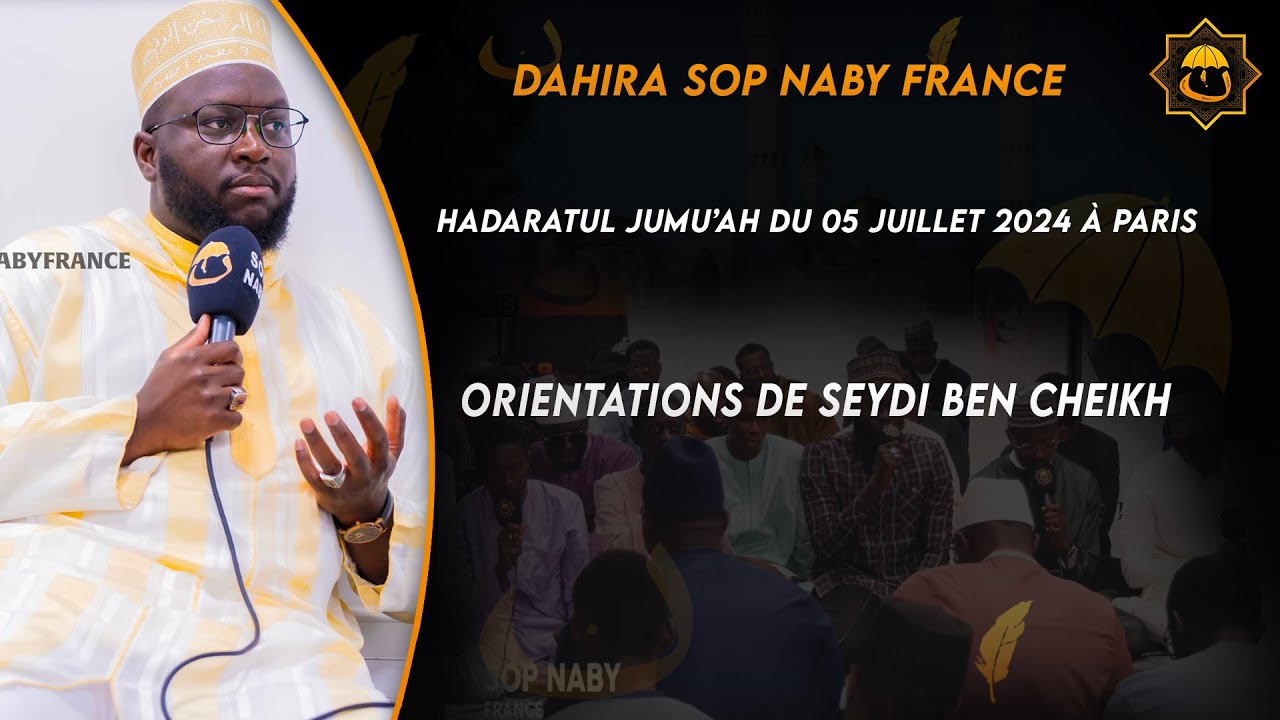 ORIENTATIONS DE SEYDI BEN CHEIKH - HADARATUL JUMU'AH DU 05 JUILLET 2024 - SOP NABY FRANCE