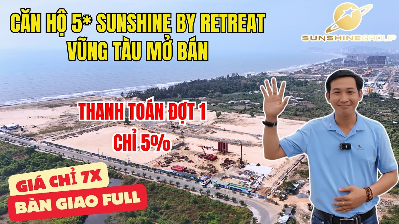 Căn Hộ 5* Sunshine By Retreat Vũng Tàu Mở Bán Giá Chỉ 7x, Bàn Giao Full Nội Thất, Thanh Toán Chỉ 5%