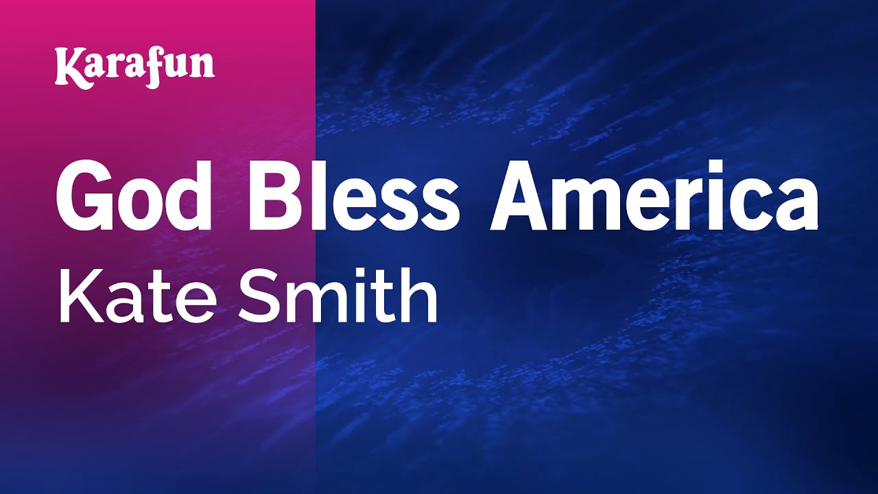 God Bless America - Kate Smith | Karaoke Version | KaraFun